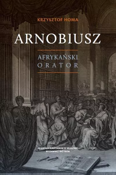 Arnobiusz. Afrykański orator - tantis.pl