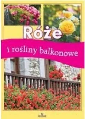 Róże i rośliny balkonowe. - tantis.pl