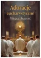 Adoracje eucharystyczne. Miłująca obecność - tantis.pl