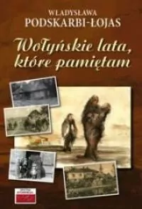 Wołyńskie lata, które pamiętam - tantis.pl
