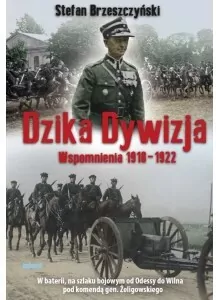 Dzika dywizja Wspomnienia 1918-1922 - tantis.pl