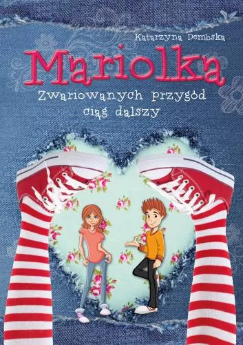 Zwariowanych przygód ciąg dalszy. Mariolka. Tom 2 - tantis.pl