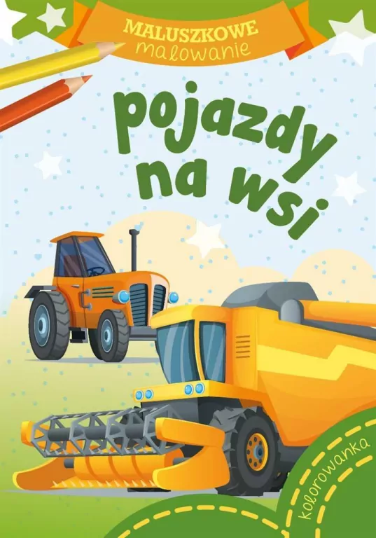 Pojazdy na wsi. Maluszkowe malowanie - tantis.pl