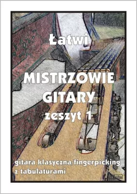 Łatwi Mistrzowie gitary. Zeszyt 1