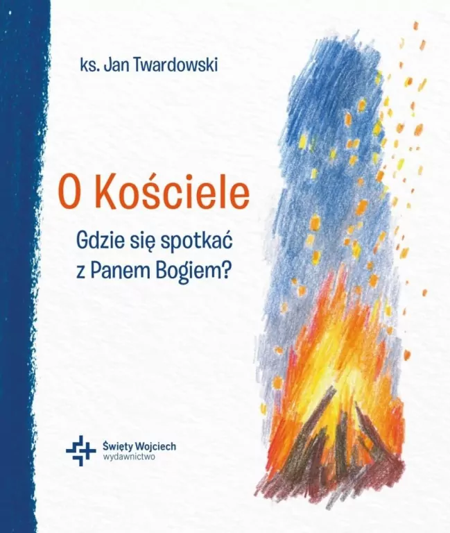 O Kościele Gdzie się spotkać z Panem Bogiem? - tantis.pl