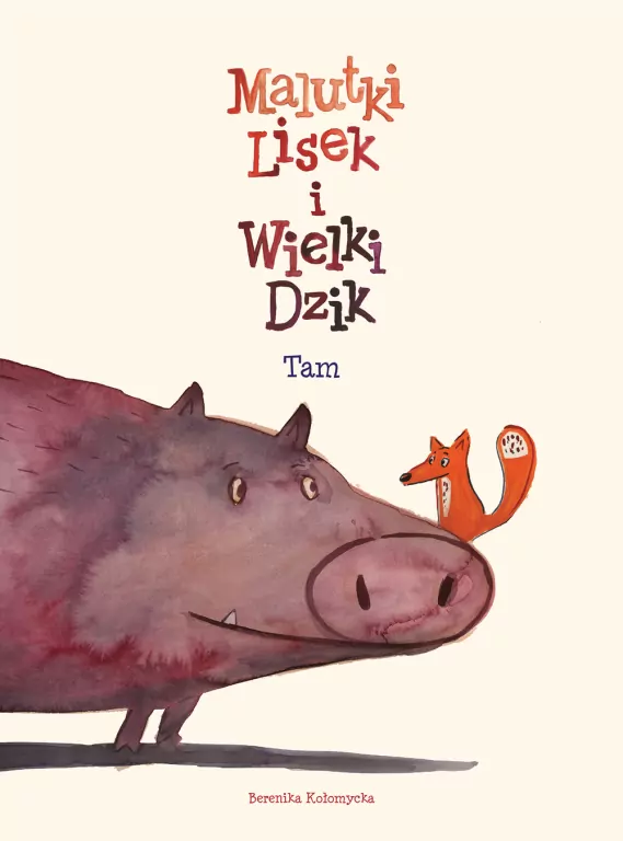 Malutki Lisek i Wielki Dzik. Tam. Tom 1 - tantis.pl
