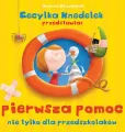 Pierwsza pomoc. Nie tylko dla przedszkolaków. Cecylka Knedelek - tantis.pl