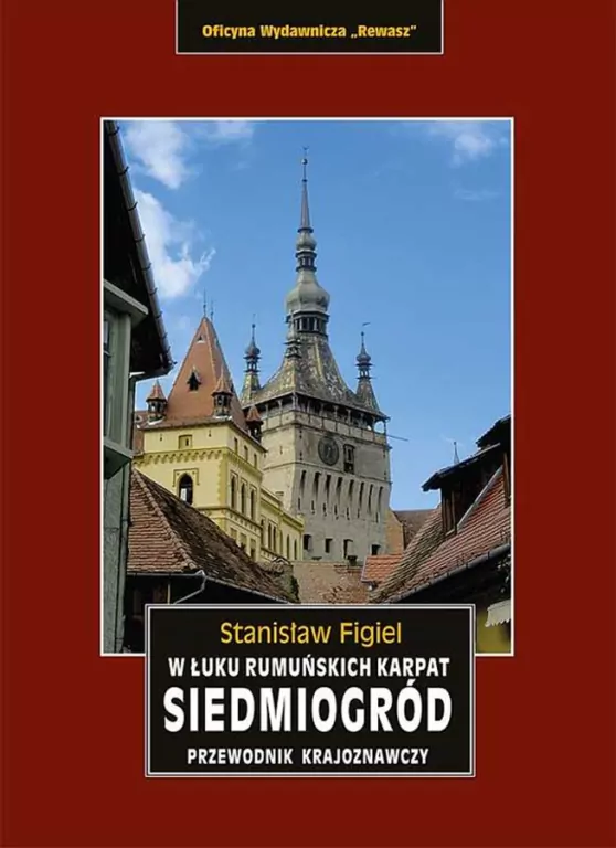 Siedmiogród w łuku rumuńskich Karpat. Przewodnik krajoznawczy - tantis.pl