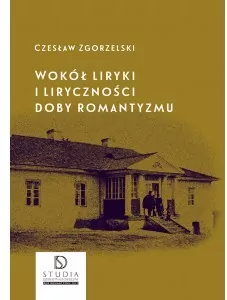 Wokół liryki i liryczności doby romantyzmu - tantis.pl