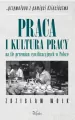 Praca i kultura pracy na tle przemian... - tantis.pl