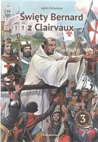 Święty Bernard z Clairvaux. Ilustrowane opowieści o świętych. Tom 3 - tantis.pl