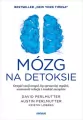 Mózg na detoksie. Oczyść swój umysł, by sprawniej myśleć, wzmocnić relacje i znaleźć szczęście - tantis.pl