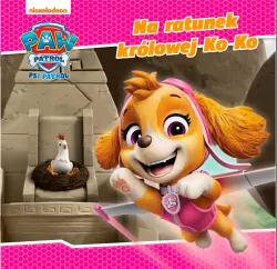 Psi Patrol. Story. Na ratunek królowej Ko Ko