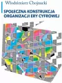 Społeczna konstrukcja organizacji ery cyfrowej - tantis.pl
