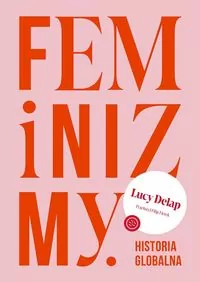 Feminizmy. Historia globalna - tantis.pl