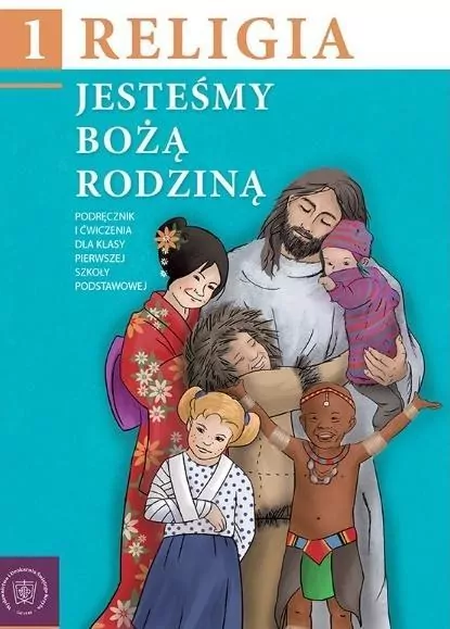 Religia 1. Jesteśmy Bożą Rodziną. Podręcznik z ćwiczeniami do klasy 1 szkoły podstawowej - tantis.pl