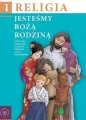 Religia 1. Jesteśmy Bożą Rodziną. Podręcznik z ćwiczeniami do klasy 1 szkoły podstawowej - tantis.pl