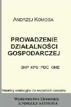 Prowadzenie działalności gospodarczej. BHP, KPS, PDG, OMZ. Materiały edukacyjne dla wszystkich zawodów - tantis.pl