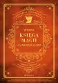 Wielka Księga Magii i Czarodziejstwa. Kompletny przewodnik po edukacji Harry'ego Pottera - tantis.pl
