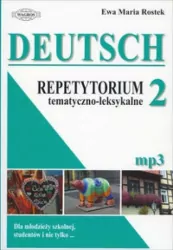 Deutsch 2. Język niemiecki. Repetytorium tematyczno - leksykalne