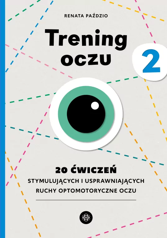 Trening oczu 2. 20 ćwiczeń stymulujących i usprawniających ruchy optomotoryczne oczu - tantis.pl