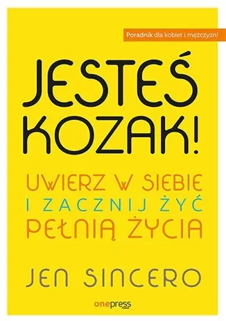 Jesteś kozak! Uwierz w siebie i zacznij żyć pełnią życia - tantis.pl