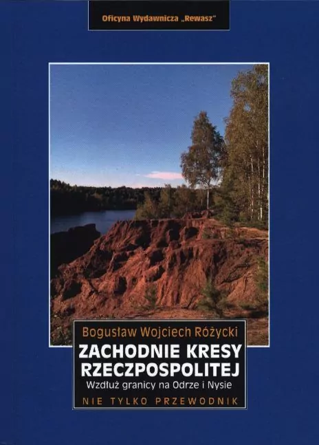 Zachodnie kresy Rzeczpospolitej. Wzdłuż granicy na Odrze i Nysie wyd. 2 - tantis.pl