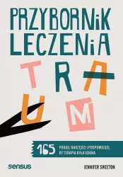 Przybornik leczenia traum. 165 porad, narzędzi...