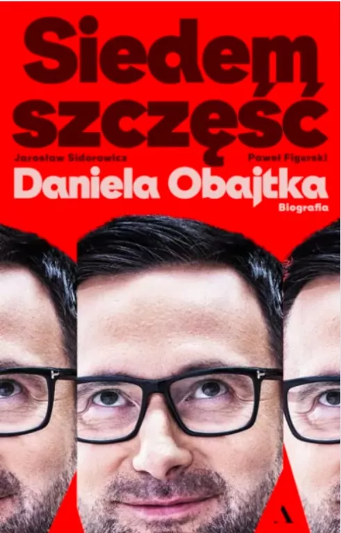 Siedem szczęść Daniela Obajtka. Biografia - tantis.pl