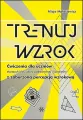 Trenuj wzrok. Ćwiczenia - tantis.pl