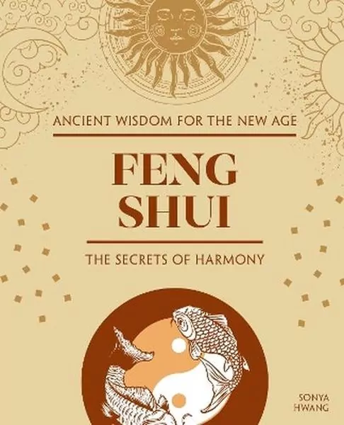 Feng Shui. The Secrets of Harmony - tantis.pl