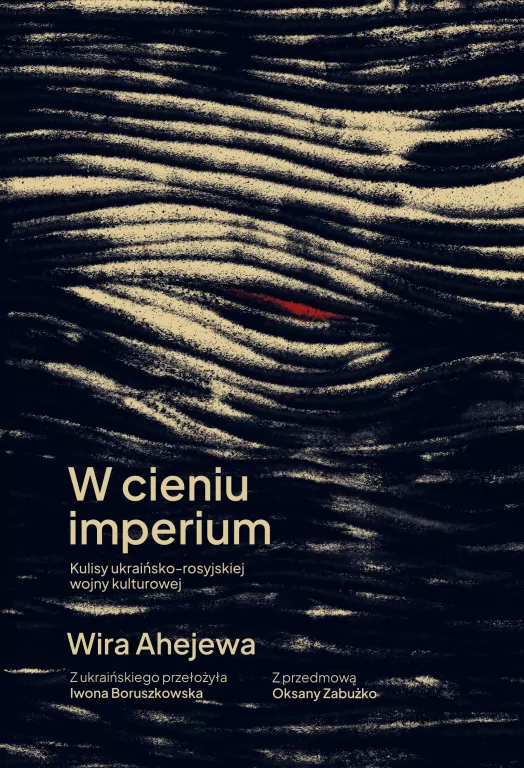 W cieniu imperium. Kulisy ukraińsko-rosyjskiej wojny kulturowej - tantis.pl