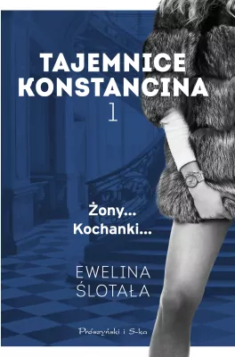 Tajemnice Konstancina T.1 Żony... Kochanki... DL