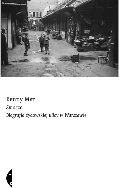 Smocza. Biografia żydowskiej ulicy w Warszawie - tantis.pl