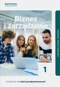 Biznes i zarządzanie 1. Podręcznik dla szkoły ponadpodstawowej. Zakres podstawowy - tantis.pl