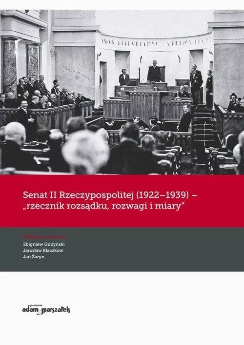 Senat II Rzeczypospolitej (1922-1939) rzecznik rozsądku rozwagi i miary - tantis.pl