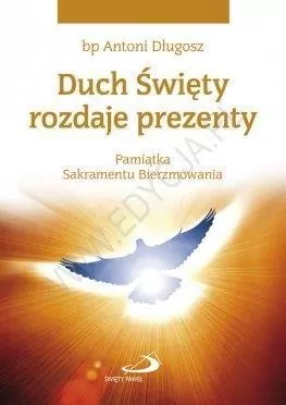 Duch Święty rozdaje prezenty. Pamiątka Sakramentu Bierzmowania - tantis.pl