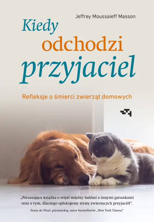 Kiedy odchodzi przyjaciel. Refleksje o śmierci zwierząt domowych - tantis.pl