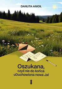 Oszukana, czyli nie do końca uDuchowiona nowa Ja! - tantis.pl
