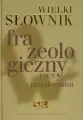 Wielki słownik frazeologiczny PWN z przysłowiami - tantis.pl