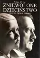 Zniewolone dzieciństwo. Ukryte źródła tyranii - tantis.pl
