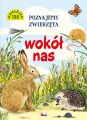 Wokół nas. Poznajemy zwierzęta - tantis.pl