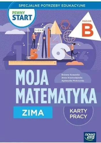 Pewny start. Moja matematyka. Zima. Karty pracy, poziom B - tantis.pl