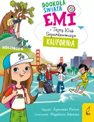 Kalifornia. Emi i Tajny Klub Superdziewczyn. Dookoła świata. Tom 1