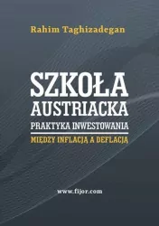Szkoła austriacka. Praktyka inwestowania. Między inflacją a deflacją