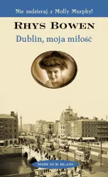 Dublin, moja miłość. Molly Murphy. Tom 6