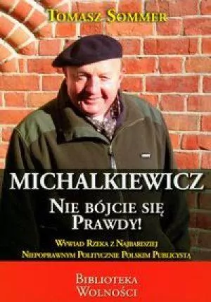Michalkiewicz. Nie bójcie się prawdy. Biblioteka wolności - tantis.pl
