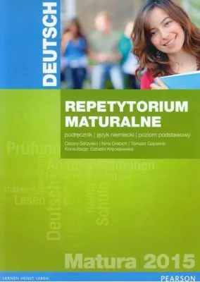 Deutsch. Repetytorium maturalne. Podręcznik. Poziom podstawowy. Język niemiecki