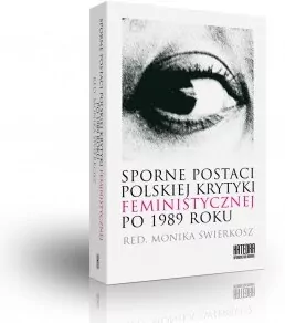 Sporne postaci polskiej krytyki feministycznej... - tantis.pl
