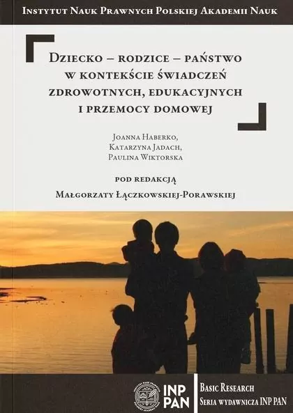 Dziecko-rodzice-państwo w kontekście świadczeń zdrowotnych, edukacyjnych i przemocy domowej - tantis.pl